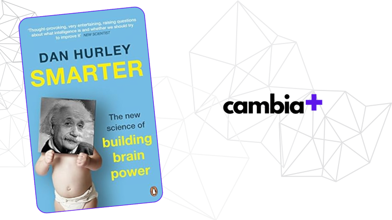 Smarter: The New Science of Building Brain Power - Dan Hurley